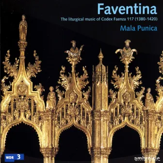 Faventina: The Liturgical Music of Codex Faenza 117 by Pedro Memelsdorff