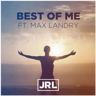 Best of Me (feat. Max Landry) by JRL