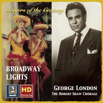 Singers of the Century: George London & The Robert Shaw Chorale – Broadway Lights (Remastered 2016) by Unknown Artist