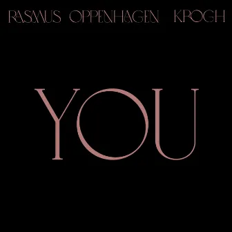 You by Rasmus Oppenhagen Krogh