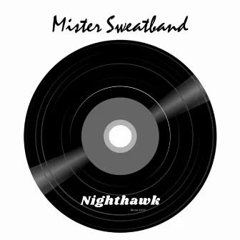 Nighthawk by Mister Sweatband