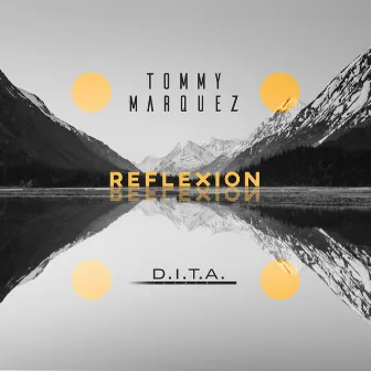 Reflexion by Tommy Marquez