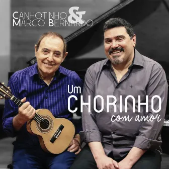 Um Chorinho com Amor by Canhotinho