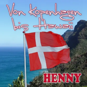 Von Kopenhagen bis Hawaii by Henny