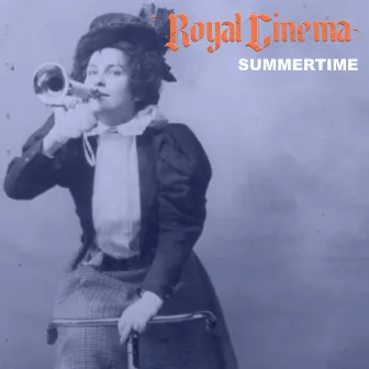 Summertime by Royal Cinema