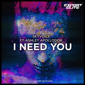 I Need You by Skyvoice