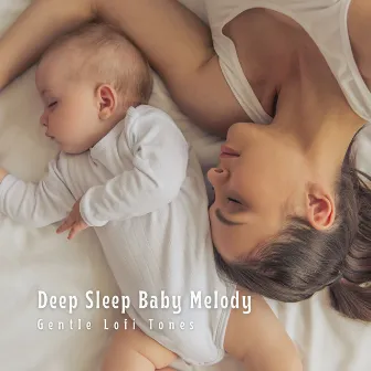 Deep Sleep Baby Melody: Gentle Lofi Tones by Worship Lullaby