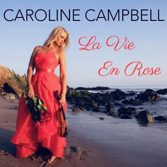 La Vie En Rose by Caroline Campbell