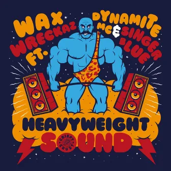 Heavyweight Sound by Wax Wreckaz