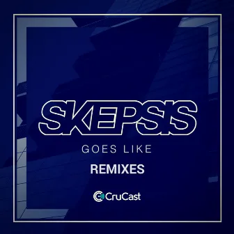 Goes Like Remixes by Skepsis