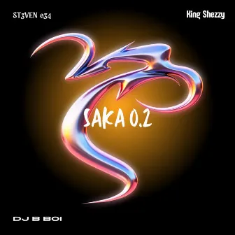 SAKA 0.2 by king shezzy