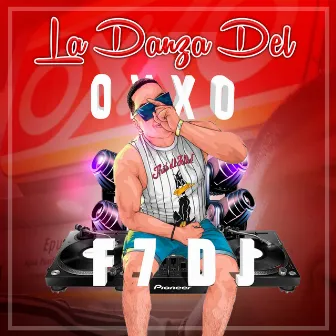 La Danza del Oxxo by F7 DJ