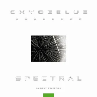 Spectral (Ambient Selection) by OxYdeBlue