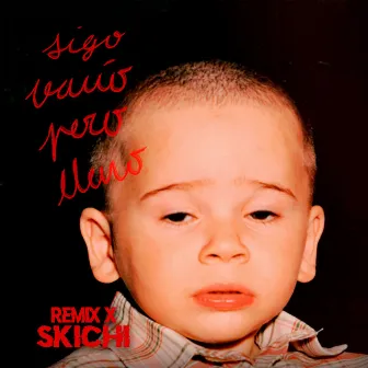 Sigo Vacío Pero Lleno (Skichi Remix) by SKICHI