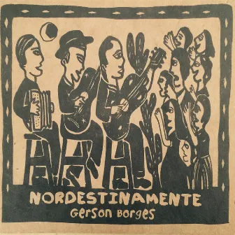 Nordestinamente by Gerson Borges