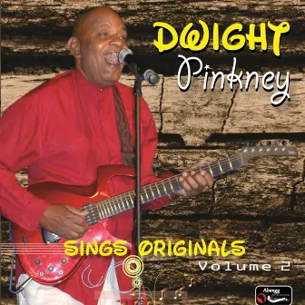 Dwight Sings Originals Volume 2 by Dwight Pinkney