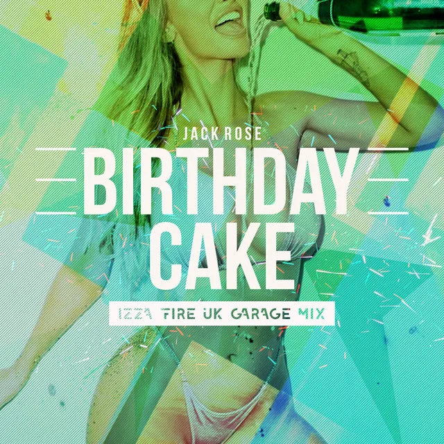 Birthday Cake - IZZA FIRE Uk Garage Mix