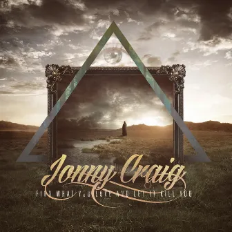 Find What You Love and Let It Kill You by Jonny Craig