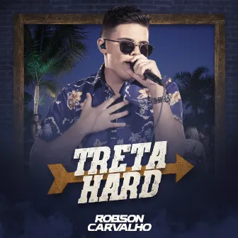 Treta Hard (Ao Vivo) by Robson Carvalho