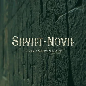 Sayat-Nova by Arpi