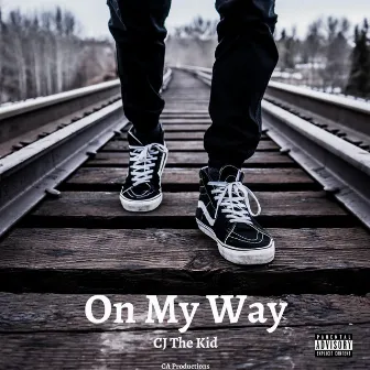 On My Way by CJ The Kid