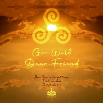 Go Well Dear Friend by Seek Within