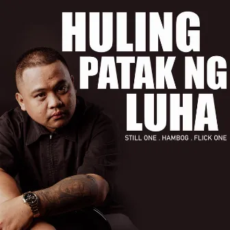 Huling Patak Ng Luha by Still One