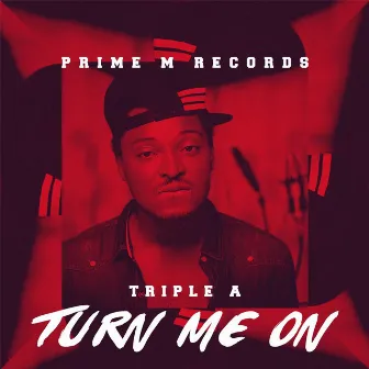 Turn Me On by Triple A 