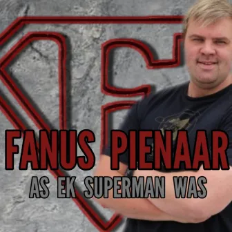 As Ek Superman Was by Fanus Pienaar