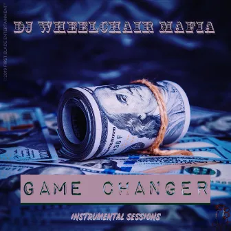 Game Changer by DJ Wheelchair Mafia