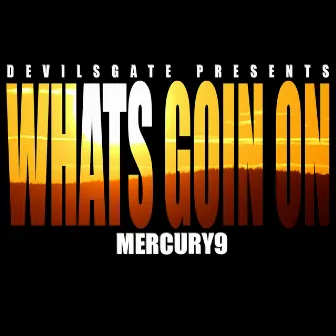 What's Goin On by Mercury9