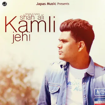 Kamli Jehi by Shah Ali