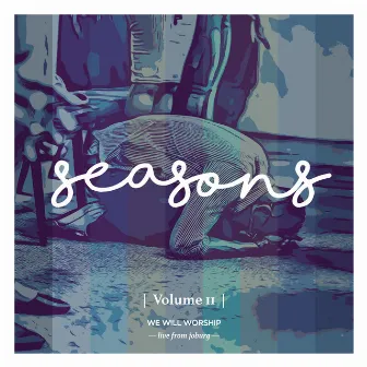 Seasons, Vol. 2 by We Will Worship