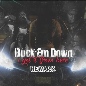 I Got It from Here Newark by Buck Em Down