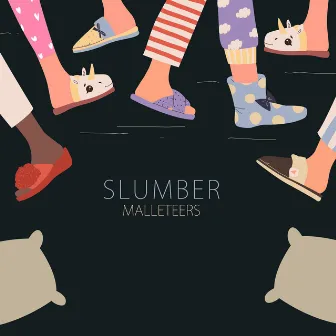 Slumber by Malleteers