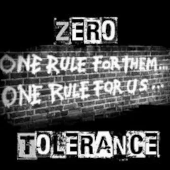 ONE RULE FOR THEM, ONE RULE FOR US by Zero Tolerance