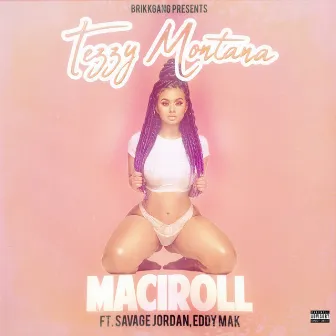 Maciroll by Teezy Montana