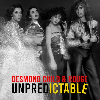 UNPREDICTABLE by Desmond Child & Rouge