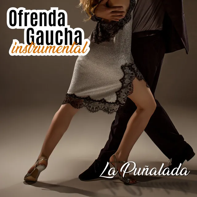 Ofrenda Gaucha: La Puñalada (Instrumental)