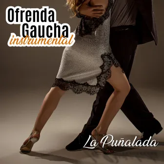 Ofrenda Gaucha: La Puñalada (Instrumental) by Orquesta Juan D' Arienzo