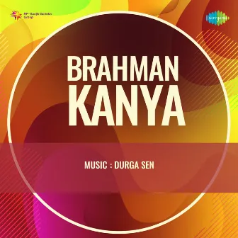 Brahman Kanya (Original Motion Picture Soundtrack) by Pronab Roy