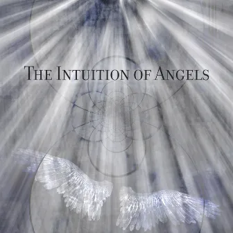 The Intuition of Angels (Sounds from Heaven for Meditation and Meeting Your Spirit Guides, Get to Know Your Path with Healing and Soulful Music) by Black Butterfly Music Ensemble