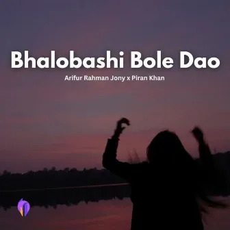 Bhalobashi Bole Dao by Piran Khan