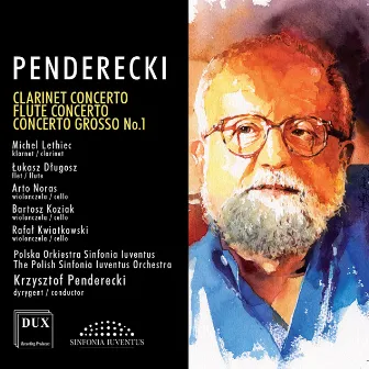 Penderecki: Clarinet Concerto, Flute Concerto & Concerto grosso No. 1 for 3 Cellos by Polish Sinfonia Iuventus Orchestra