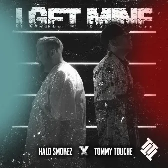 I Get Mine by Tommy Touché