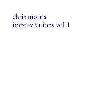 improvisations vol 1 by Chris Morris