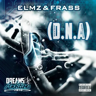 (D.N.A) Dreams N Ambitions by Elm'z