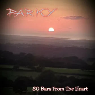 80 Bars from the Heart by Parky