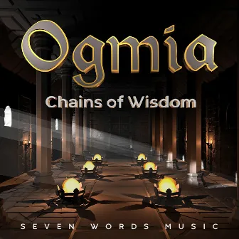 Ogmia: Chains of Wisdom by Seven Words Music