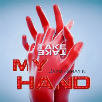 Take My Hand by JayM